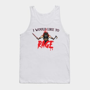 I would like to RAGE Tank Top